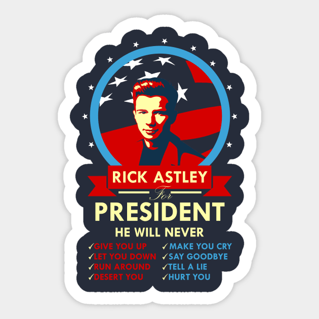 Rick Astley for President Sticker by DWFinn